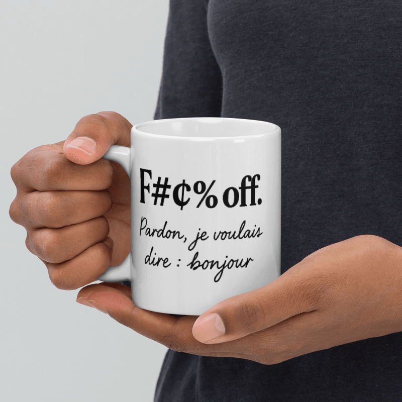 Mug Blanc Brillant sarcastique – F#¢% off. Pardon, je voulais dire : bonjour