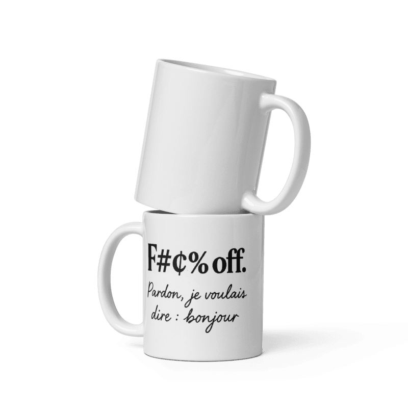 Mug Blanc Brillant sarcastique – F#¢% off. Pardon, je voulais dire : bonjour